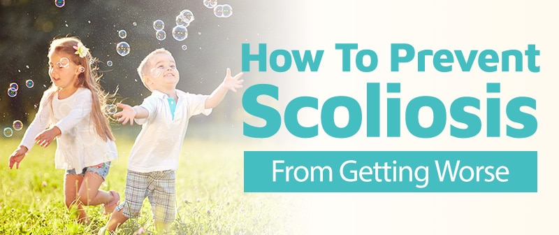 How to Stop Scoliosis from Getting Worse