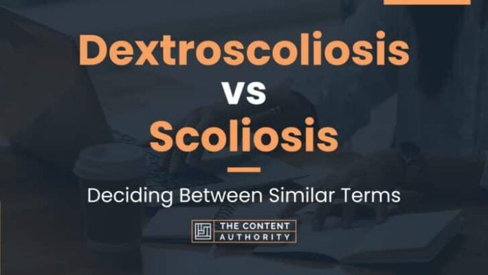 Dextroscoliosis vs Scoliosis